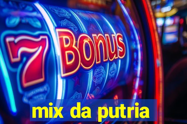 mix da putria